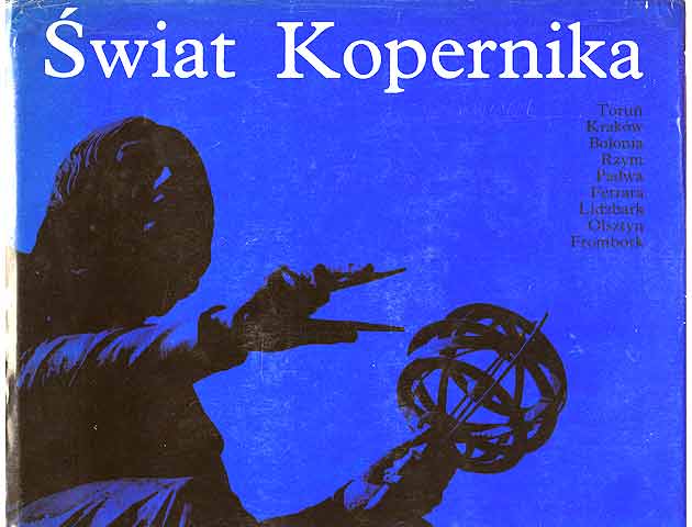 Swiat Kopernika Torun, Kraków, Bolonia, Padwa, Ferrara, Lidzbark, Olsztyn, Frombork (Kopernikus Städte). Text-Bild-Band in polnischer Sprache