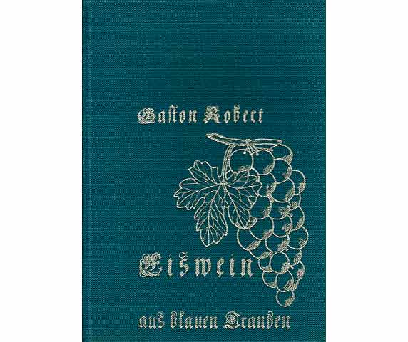 Eiswein aus blauen Trauben. Wagnisse längs den Grenzen des Wahren und Schönen, eingestreut 10 Farbbilder, zu den Texten ausgedacht. Vom Autor Gaston Robert Meldau im Herbst 1974 signiert