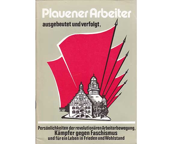 Beiträge zur Geschichte der örtlichen Arbeiterbewegung der Stadt und des Kreises Plauen. Heft Nr. 1 - Biographische Porträts