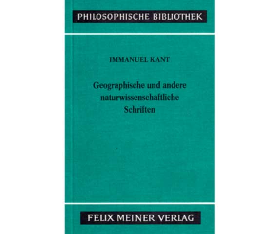 Geographische und andere naturwissenschaftliche Schriften. Philosophische Bibliothek. Bd. 298. Mit einer Einleitung herausgegben von J. Zehbe