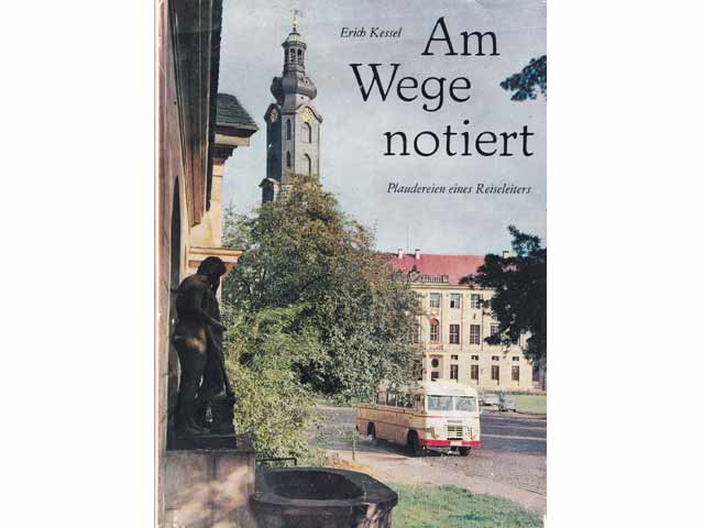 Am Wege notiert. Plaudereien eines Reiseleiters. Mit Fotos von Ernst Schäfer. 2. Auflage