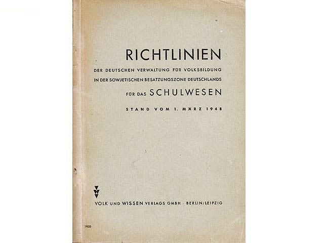 Richtlinien der Deutschen Verwaltung für Volksbildung in der sowjetischen Besatzungszone Deutschlands für das Schulwesen. Stand vom 1. März 1948