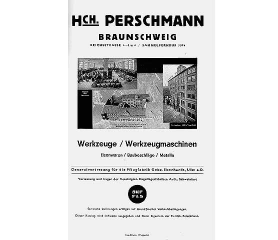 Hch. Perschmann Braunschweig. Werkzeuge / Werkzeugmaschinen seit 1866. Eisenwaren, Baubeschläge, Metalle. Verkaufskatalog von 1939