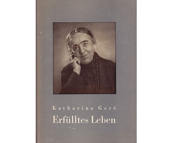 Erfülltes Leben. Mit einem biographischen Nachtrag von Christoph und Maria Nagy