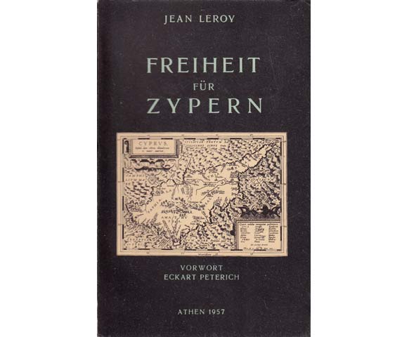 Freiheit für Zypern. Vorwort Eckart Peterich. Aus dem Französischen ins Deutsche übersetzt von S. L.