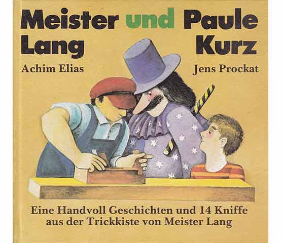 Meister Lang und Paule Kurz. Eine Handvoll Geschichten und 14 Kniffe aus der Trickkiste von Meister Lang. 1. Auflage