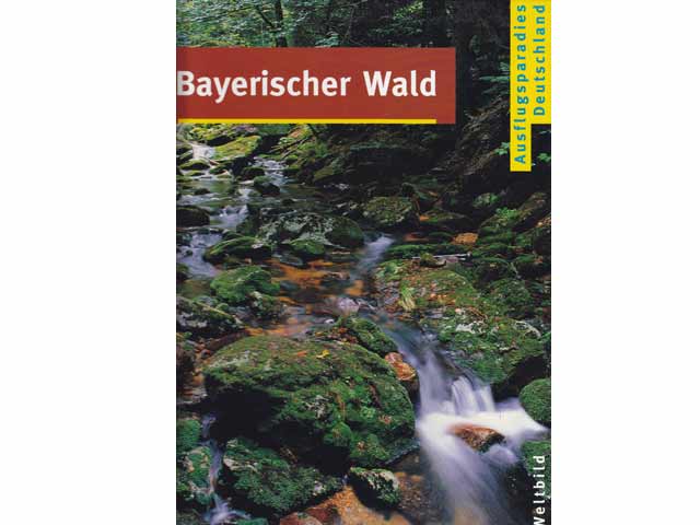 Bayerischer Wald. Ausflugsparadies Deutschland