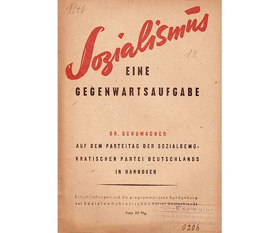 Sozialismus - eine Gegenwartsaufgabe. Dr. Schumacher auf dem Parteitag der Sozialdemokratischen Partei Deutschlands in Hannover. Entschließungen und die programmatische Kundgebung  ...