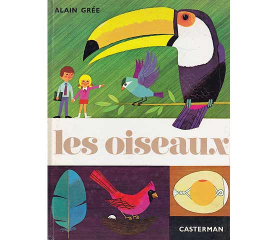 Les Oiseaux (Das Geflügel). In französischer Sprache. Text und Illustration von Alain Grée