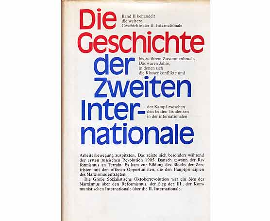 Die Geschichte der Zweiten Internationale. Band 2 (ohne Band 1). Hrsg. Akademie der Wissenschaften der UdSSR, Institut für Geschichte. In deutscher Sprache