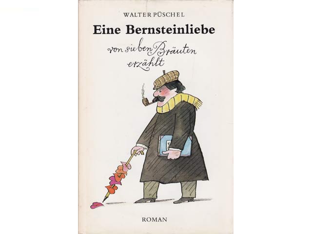 Eine Bernsteinliebe, von sieben Bräuten erzählt. Roman. Umschlag- und Einbandenturf: Thomas Schleusing. 1. Auflage dieser Ausgabe