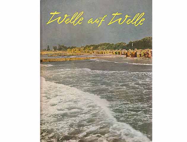 Welle auf Welle. Ein Heimatbuch vom Ostseestrand. Text von Hans Jürgen Geerdts. Fotos von Max Ittenbach