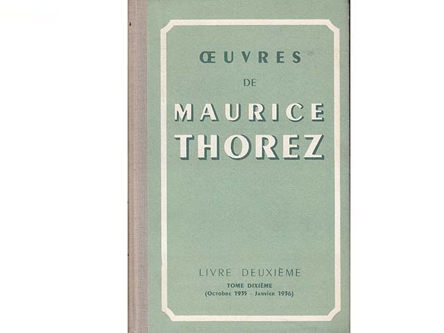 Oeuvres de Maurice Thorez (Werke von  Maurice Thorez). 