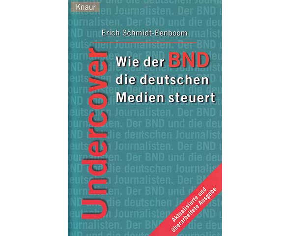 Undercover. Wie der BND die deutschen Medien steuert. Aktualisierte und überarbeitete Ausgabe