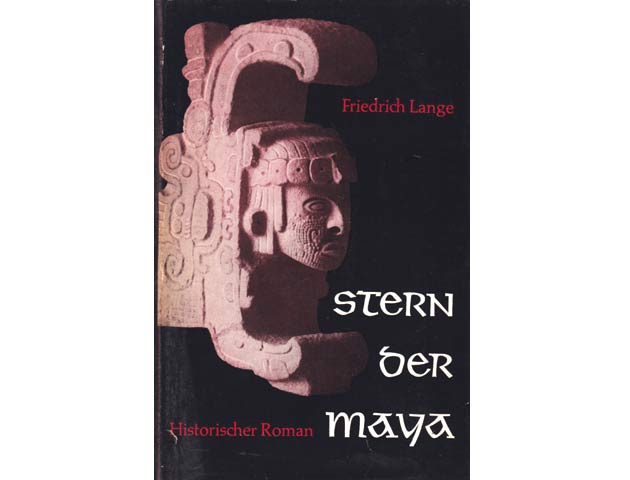 Stern der Maya. Historischer Roman. 1. Auflage
