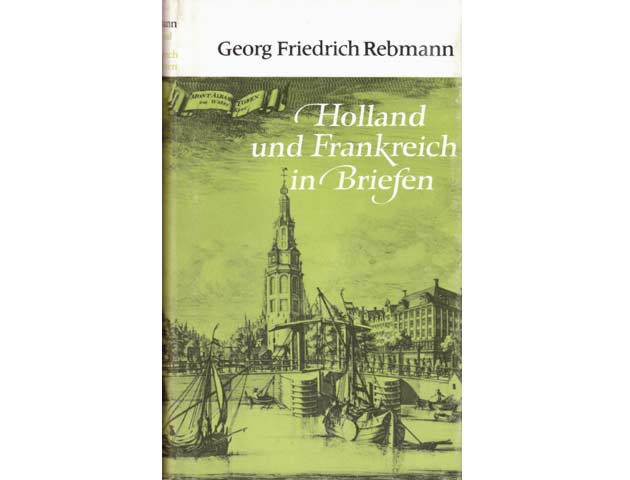 Holland und Frankreich in Briefen, geschrieben auf einer Reise von der Niederelbe nach Paris im Jahre 1796 und dem fünften der französischen Republik. 1. Auflage