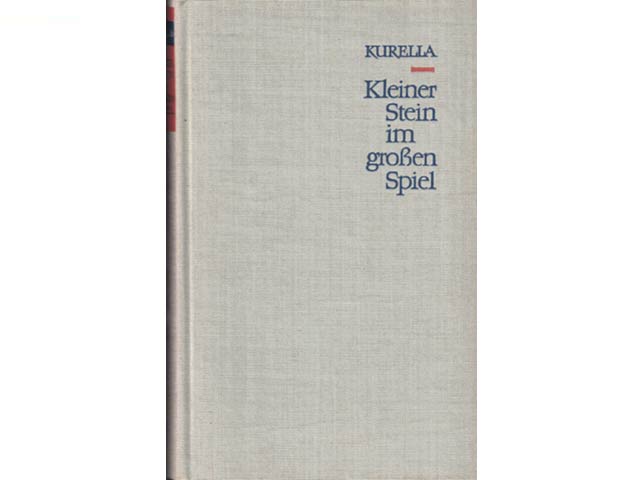 Kleiner Stein im großen Spiel. Roman. Geschrieben 1939-1941 in Moskau-Malejewka