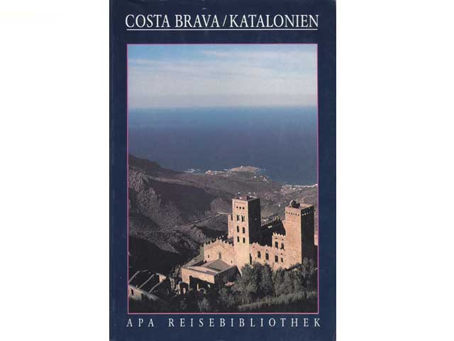 Costa Brava/Katalonien. Bearbeitet von Andrew Eames. Fotografiert von Bill Wassman u. a. Redaktion der deutschen Ausgabe: Gert Meissner. APA Reisebibliothek