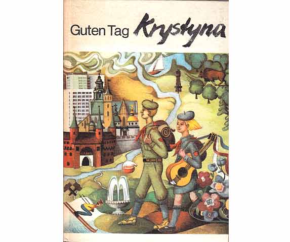 Guten Tag Krystyna. Illustriert von Miroslaw Tokarczyk. 1. Auflage