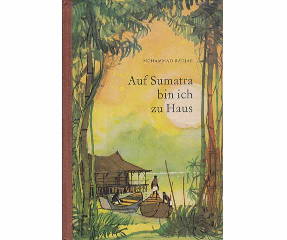 Auf Summatra bin ich zu Hause. Illustrationen von Karl Fischer. 1. Auflage