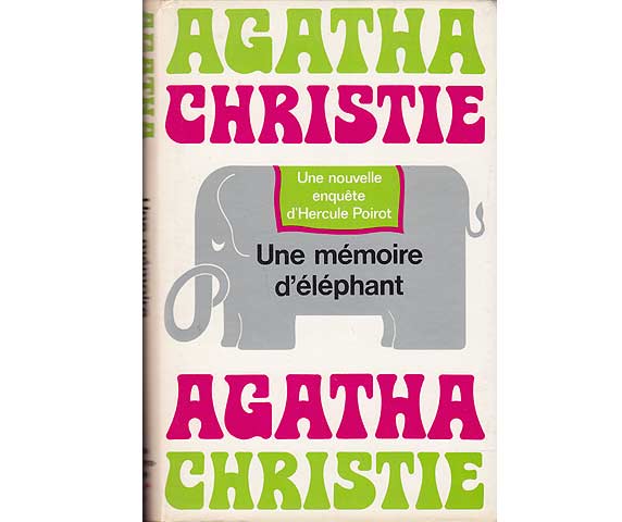 Une nouvelle Enquete d'Hercule Poirot. Une mémoire d'éléphant. Traduction francaise de Jean-André Rey. In französischer Sprache