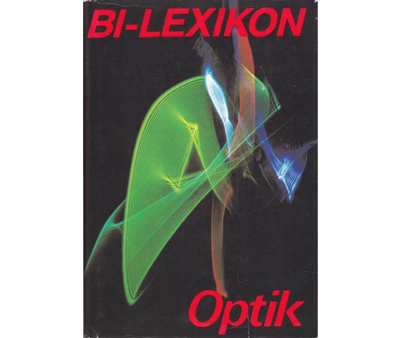BI-Lexikon Optik, Mit 505 Zeichnungen und 59 Tabellen, 32 Farbtafeln und 8 s/w Tafeln. 1. Auflage