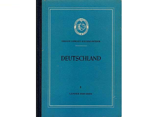 Deutschland. Große Sowjet-Enzyklopädie. Reihe Länder der Erde. 2. verbesserte Auflage der Übersetzung. Herausgeber der Übersetzung Jürgen Kuczynski und Wolfgang Steinitz unter Mitwirkung  ...