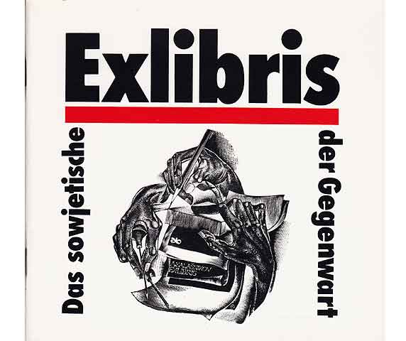 Das sowjetische Exlibris der Gegenwart. Stiftung der Gesellschaft der Bücherfreunde an die Exlibris-Sammlung des Staatlichen Museums Schloß Burgk. Katalog zur Ausstellung gemeinsam  ...