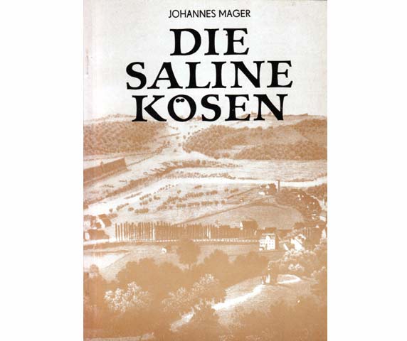 Die Saline Kösen. Ein geschichtlicher Abriß