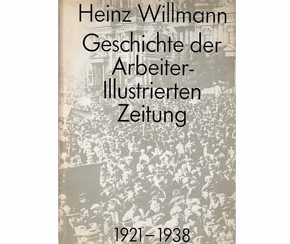 Geschichte der Arbeiter-Illustrierten Zeitung (AIZ)  1921-1938. Mit einem Vorwort von Lilly Becher.  2. Auflage