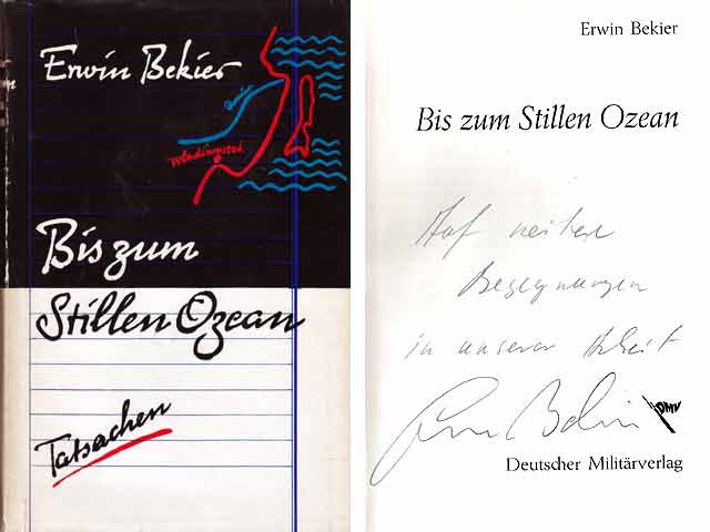 Bis zum Stillen Ozean. Tatsachen. 1. Auflage. Von Erwin Bekier signiert