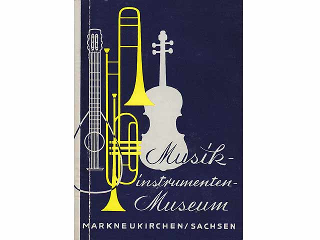 Führer durch das Musikinstrumenten-Museum der Stadt Markneukirchen/Sachsen