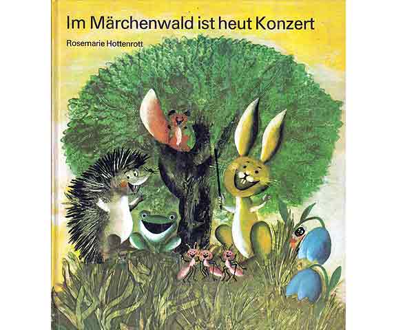 Im Märchenwald ist heut Konzert. Eine Fernsehgeschichte für Kinder. Mit Liedern von Wolfgang Richter nach Gedichten von Christamaria Fiedler und mit Bildern von Konrad Golz. 10. Auflage