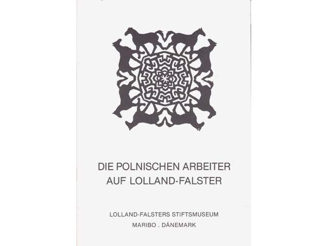 Die polnischen Arbeiter auf Lolland-Falster. Hrsg. Lolland-Falster Stiftsmuseum Maribo Dänemark. Übersetzung aus dem Dänischen ins Deutsche von Heinrich Nielsen