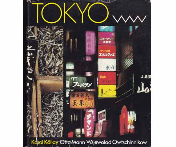Tokyo. Metropole auf schwankendem Grund. Mit 165 Bildern von Karol Kállay. 2. Auflage