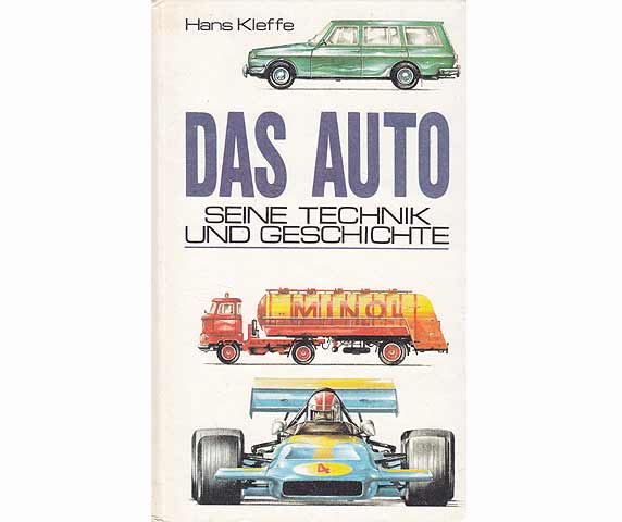 Das Auto, seine Technik und Geschichte. Illustrationen von Karl-Heinz Wieland. 1. Auflage
