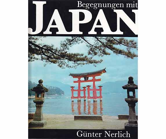 Begegnungen mit Japan. 2. Auflage. Die Fotos entstanden unter Mitwirkung von Christine Nerlich