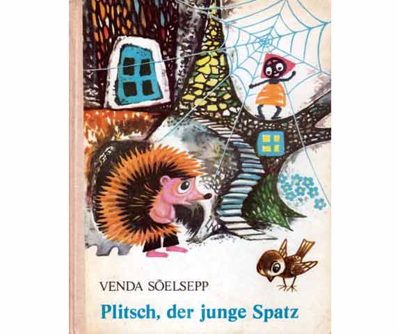 Plitsch, der junge Spatz und andere estnische Tiermärchen. Mit vielen farbigen Bildern von Silvi Väljal. Aus dem Estnischen übertragen von Helga Viira