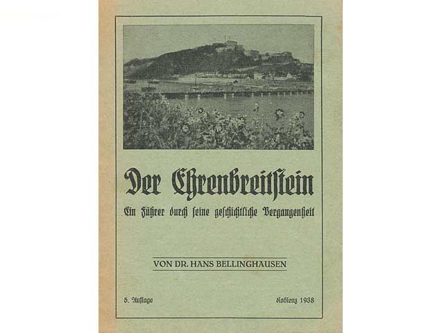 Der Ehrenbreitstein. Ein Führer durch seine geschichtliche Vergangenheit. 5. Auflage