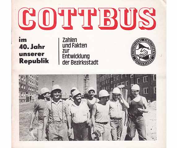 Cottbus im 40. Jahr unserer Republik. Zahlen und Fakten zur Entwicklung der Bezirksstadt. Hrsg. Rat der Stadt Cottbus und SED-Kreisleitung Cottbus-Stadt