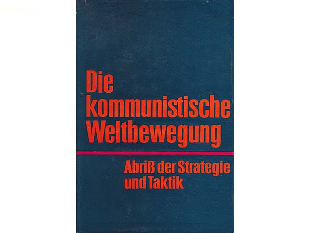 Die kommunistische Weltbewegung. Abriß der Strategie und Taktik. 1. Auflage