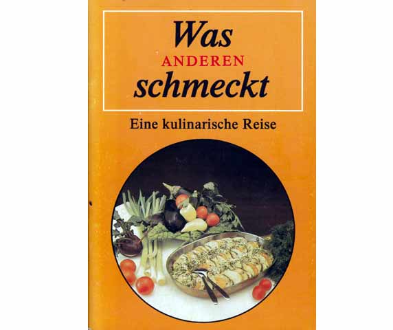 Was anderen schmeckt. Eine kulinarische Reise