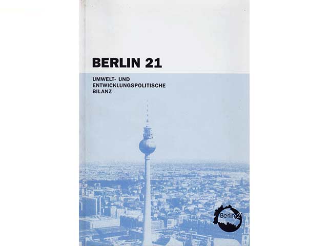 Berlin 21. Umwelt- und entwicklungspolitische Bilanz. 1. Auflage