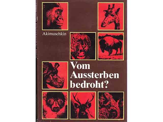 Vom Aussterben bedroht? Tiertragödien, vom Menschen ausgelöst. Übersetzung aus dem Russischen von Eckhard Thiele. 4. Auflage