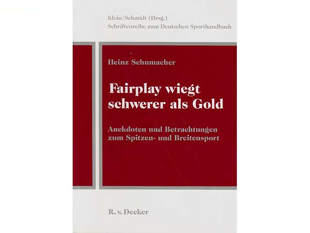 Fairplay wiegt schwerer als Gold. Anekdoten und Betrachtungen zum Spitzen- und Breitensport