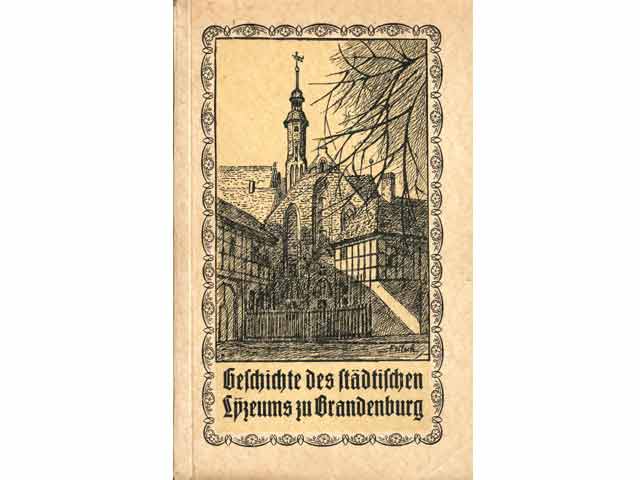 Geschichte des städtischen Lyzeums zu Brandenburg 1825 - 1925. Festschrift zur Jahrhundertfeier seines Bestehens. Beigelegt Zeitungsausschnitt (ganzseitig) vom 25. Mai 1925 zur Hundertjahrfeier  ...