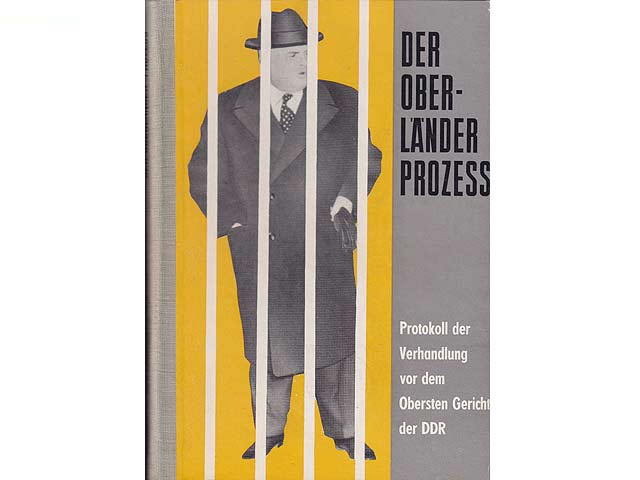 Der Oberländerprozess. Gekürztes Protokoll der Verhandlung vor dem Obersten Gericht der Deutschen Demokratischen Republik vom 20. - 27. und 29.4. 1960, herausgegeben vom Ausschuss für deutsche Einheit