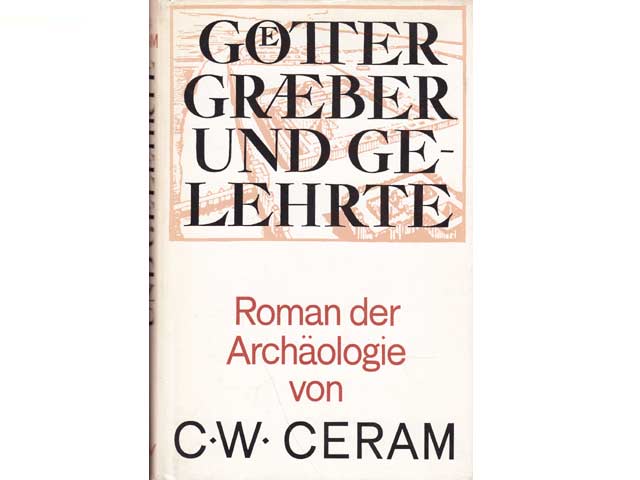 Götter, Gräber und Gelehrte. Roman der Archäologie. 2. Auflage