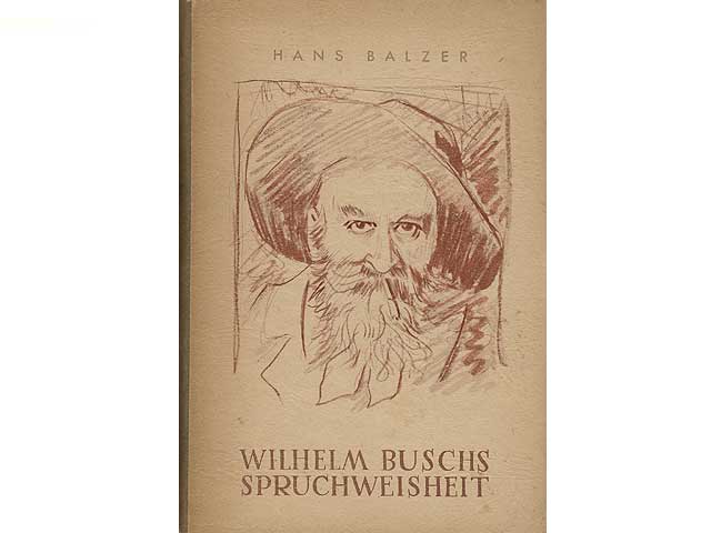 Wilhelm Buschs Spruchweisheiten. Mit 73 Zeichnungen von Wilhelm Busch. 1. Auflage