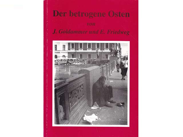 Der betrogene Osten. Osteuropa im Würgegriff von Internationalen Währungsfonds und Weltbank